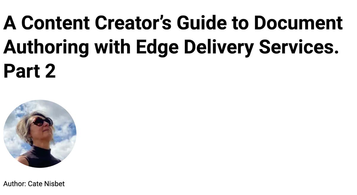 A Content Creator’s Guide to Document Authoring with Edge Delivery ...